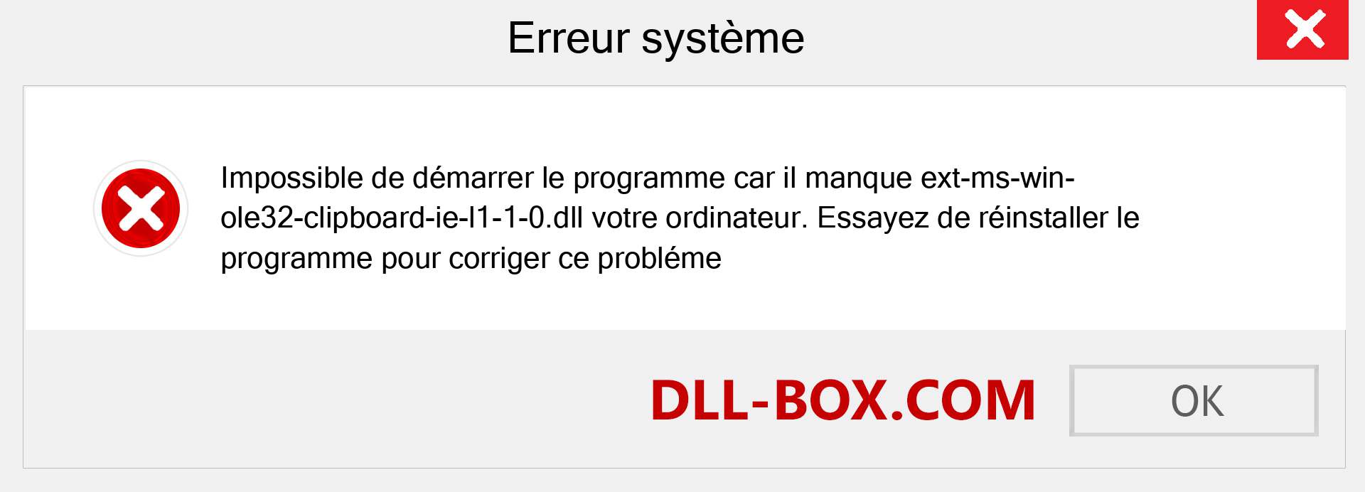 Le fichier ext-ms-win-ole32-clipboard-ie-l1-1-0.dll est manquant ?. Télécharger pour Windows 7, 8, 10 - Correction de l'erreur manquante ext-ms-win-ole32-clipboard-ie-l1-1-0 dll sur Windows, photos, images